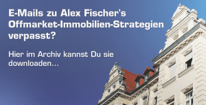 E-Mail Archivseite zu Alex Fischer's "Offmarket-Immobilien-Strategien"