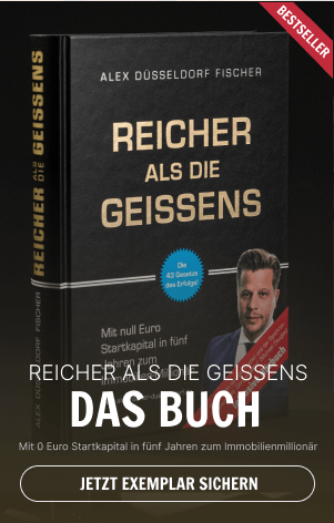 Reicher als die Geissens Buch von Alex Düsseldorf Fischer – Erfolgsratgeber für Immobilieninvestments und Vermögensaufbau. Mit den 43 Gesetzen des Erfolgs zur finanziellen Freiheit.